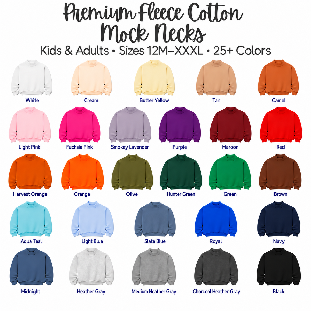 A color-options grid for premium fleece cotton mock necks, showing many sweatshirt swatches labeled with names like White, Cream, Butter Yellow, Tan, Camel, Light Pink, Fuchsia Pink, Smokey Lavender, Purple, Maroon, Red, Harvest Orange, Orange, Olive, Hunter Green, Green, Brown, Aqua Teal, Light Blue, Slate Blue, Royal, Navy, Midnight, Heather Gray, Medium Heather Gray, and Charcoal Heather Gray. Text at the top reads 'Premium Fleece Cotton Mock Necks' and 'Kids & Adults • Sizes 12M-XXXL • 27 Colors'.
