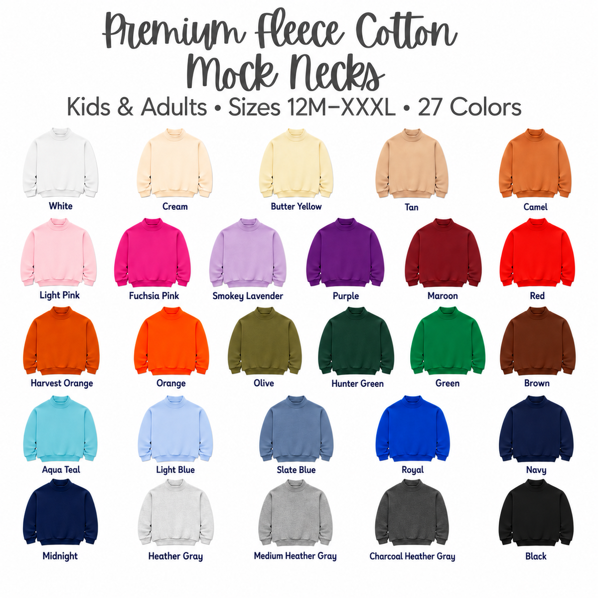A color-options grid for premium fleece cotton mock necks, showing many sweatshirt swatches labeled with names like White, Cream, Butter Yellow, Tan, Camel, Light Pink, Fuchsia Pink, Smokey Lavender, Purple, Maroon, Red, Harvest Orange, Orange, Olive, Hunter Green, Green, Brown, Aqua Teal, Light Blue, Slate Blue, Royal, Navy, Midnight, Heather Gray, Medium Heather Gray, and Charcoal Heather Gray. Text at the top reads 'Premium Fleece Cotton Mock Necks' and 'Kids & Adults • Sizes 12M-XXXL • 27 Colors'.